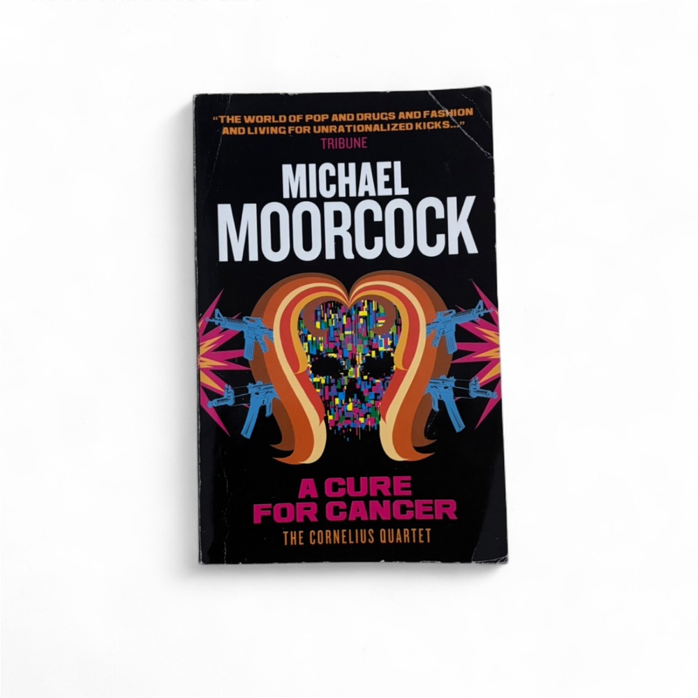 Michael Moorcock 'A Cure for Cancer' Book